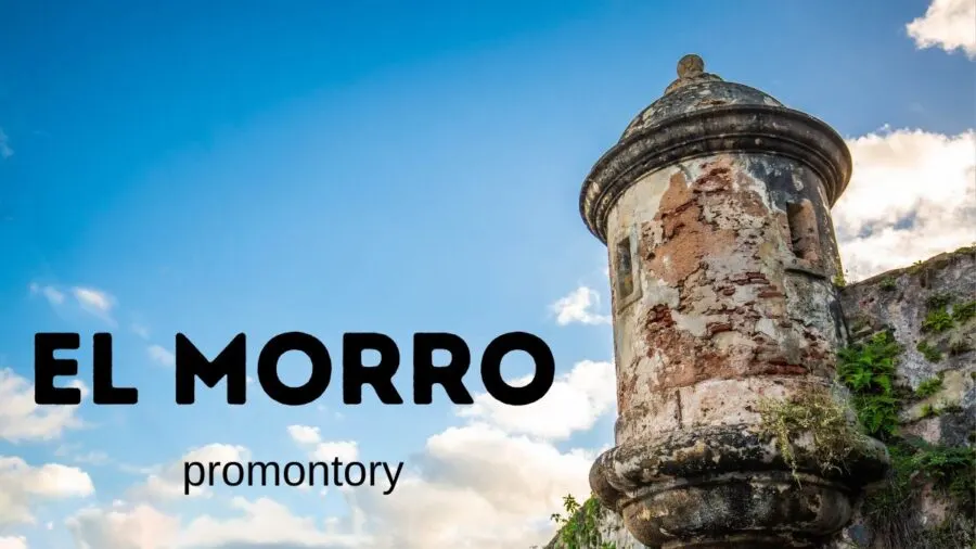 El Morro means promontory
