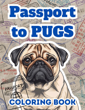 Passport to Pugs Coloring Book